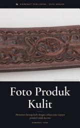 Icon image Foto Produk Kulit: Memotret barang kulit dengan cahaya jujur supaya pembeli tidak kecewa