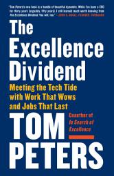 Icon image The Excellence Dividend: Meeting the Tech Tide with Work That Wows and Jobs That Last