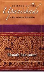 Icon image Essence of the Upanishads: A Key to Indian Spirituality