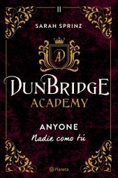 Icon image Dunbridge Academy. Anyone: Nadie como tú