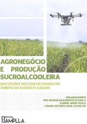 Icon image Agronegócio e produção sucroalcooleira: discussões multidisciplinares no âmbito do Sudoeste Goiano