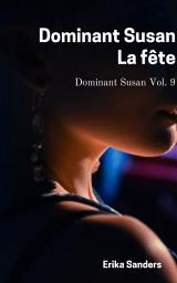 Icon image Dominant Susan. La fête: Dominant Susan Vol. 9