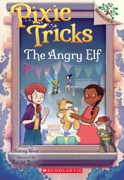 Icon image The Angry Elf: A Branches Book (Pixie Tricks #5)