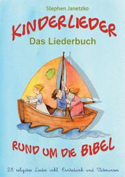 Icon image Kinderlieder rund um die Bibel - 28 religiöse Lieder inkl. Erntedank und Vaterunser: Das Liederbuch mit allen Texten, Noten und Gitarrengriffen zum Mitsingen und Mitspielen
