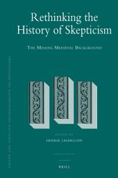 Icon image Rethinking the History of Skepticism: The Missing Medieval Background