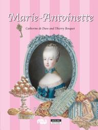 Icon image Marie-Antoinette: A Historical Tale for the Whole Family!