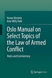 Icon image Oslo Manual on Select Topics of the Law of Armed Conflict: Rules and Commentary