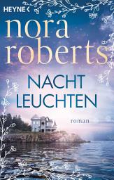 Icon image Nachtleuchten: Roman - Das große Finale der SPIEGEL-Bestseller-Trilogie