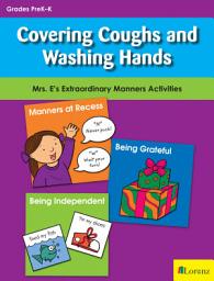 Icon image Covering Coughs and Washing Hands: Mrs. E's Extraordinary Manners Activities