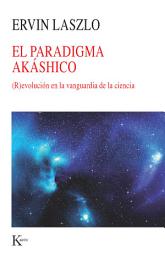 Icon image El paradigma akáshico: (R)evolución en la vanguardia de la ciencia