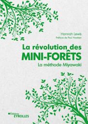 Icon image La révolution des mini-forêts: La méthode miyawaki