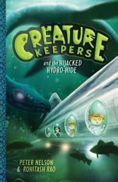 Icon image Creature Keepers and the Hijacked Hydro-Hide