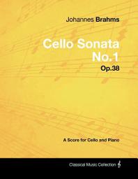 Icon image Johannes Brahms - Cello Sonata No.1 - Op.38 - A Score for Cello and Piano