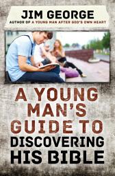 Icon image A Young Man's Guide to Discovering His Bible