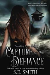 Icon image Capture of the Defiance: Breaking Free Book 2