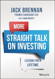 Icon image More Straight Talk on Investing: Lessons for a Lifetime