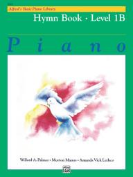 Icon image Alfred's Basic Piano Library - Hymn Book 1B: Learn to Play with this Esteemed Piano Method