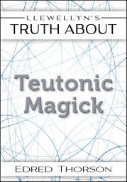Icon image Llewellyn's Truth About Teutonic Magick