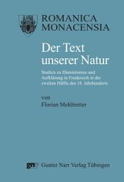 Icon image Der Text unserer Natur: Studien zu Illuminismus und Aufklärung in Frankreich in der zweiten Hälfte des achtzehnten Jahrhunderts