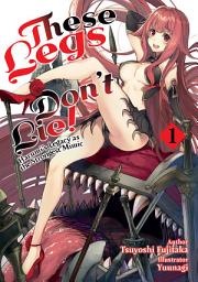 Icon image These Legs Don’t Lie! Harumi’s Legacy as the Strongest Mimic: Volume 1
