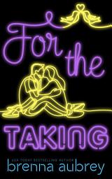 Icon image For The Taking: A Standalone Marriage of Convenience Romance