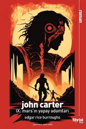 Icon image John Carter IX: Mars'ın Yapay Adamları
