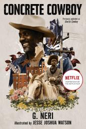 Icon image Concrete Cowboy: Movie Tie-in Edition (Ghetto Cowboy)