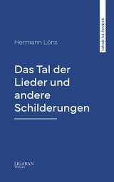 Icon image Das Tal der Lieder und andere Schilderungen