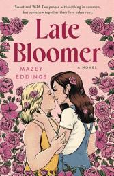 Icon image Late Bloomer: A Novel