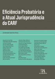 Icon image Eficiência probatória e a atual jurisprudência do CARF