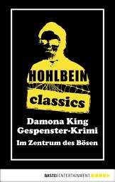 Icon image Hohlbein Classics - Im Zentrum des Bösen: Ein Gespenster-Krimi