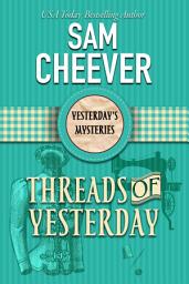 Icon image Threads of Yesterday: A Ghostly Historical Mystery (Yesterday's Paranormal Mysteries, Book 2)