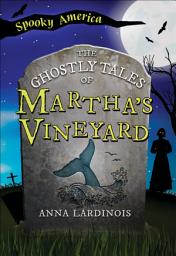 Icon image The Ghostly Tales of Martha's Vineyard