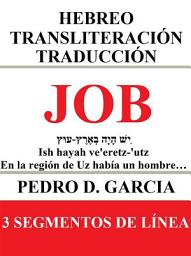 Icon image Job: Hebreo Transliteración Traducción: 3 Segmentos de Línea