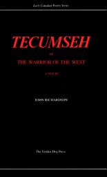 Icon image Tecumseh: Or, The Warrior of the West: A Poem, In Four Cantos