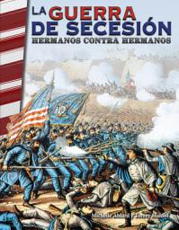 Icon image La guerra de Secesión: hermanos contra hermanos