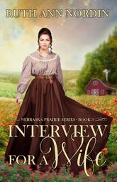 Icon image Interview for a Wife (a marriage of convenience historical western romance)