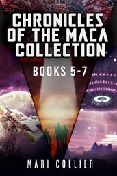 Icon image Chronicles Of The Maca Collection - Books 5-7