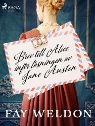 Icon image Brev till Alice inför läsningen av Jane Austen