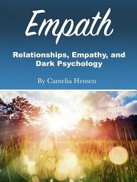 Icon image Empath: Relationships, Empathy, and Dark Psychology