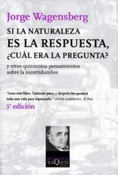 Icon image Si la naturaleza es la respuesta, ¿cuál era la pregunta?: y otros quinientos pensamientos
