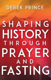 Icon image Shaping History Through Prayer and Fasting