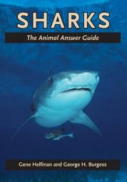 Icon image Sharks: The Animal Answer Guide