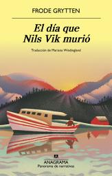 Icon image El día que Nils Vik murió