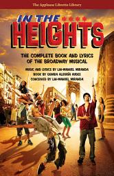 Icon image In the Heights: The Complete Book and Lyrics of the Broadway Musical