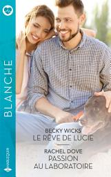 Icon image Le rêve de Lucie - Passion au laboratoire
