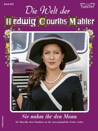 Icon image Die Welt der Hedwig Courths-Mahler 665: Sie nahm ihr den Mann