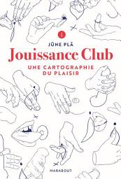 Icon image Jouissance Club: Une cartographie du plaisir