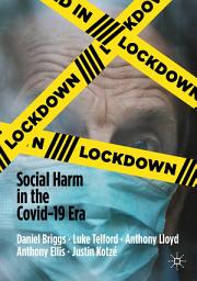 Icon image Lockdown: Social Harm in the Covid-19 Era