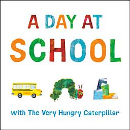 Icon image A Day at School with The Very Hungry Caterpillar